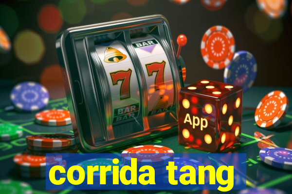 corrida tang